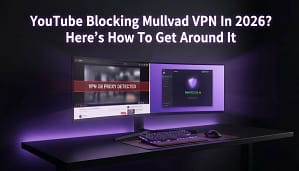 YouTube blocking Mullvad VPN warning on a laptop screen with a Proton VPN privacy alternative shown beside it