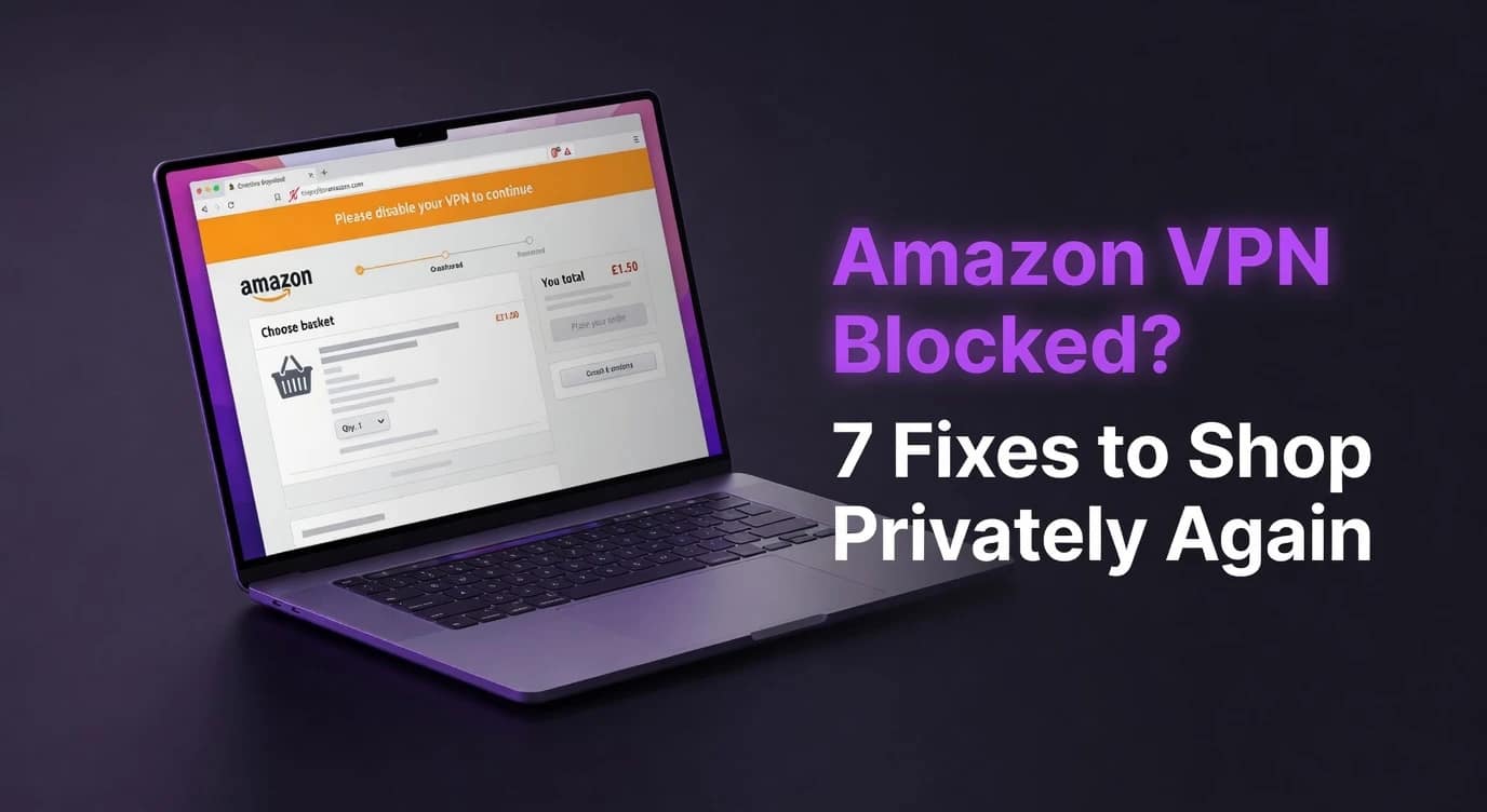 Amazon VPN Blocked? 7 Fixes to Shop Privately Again in 2026 2 Amazon VPN blocked error screen at checkout on a laptop - privacy fix guide 2026