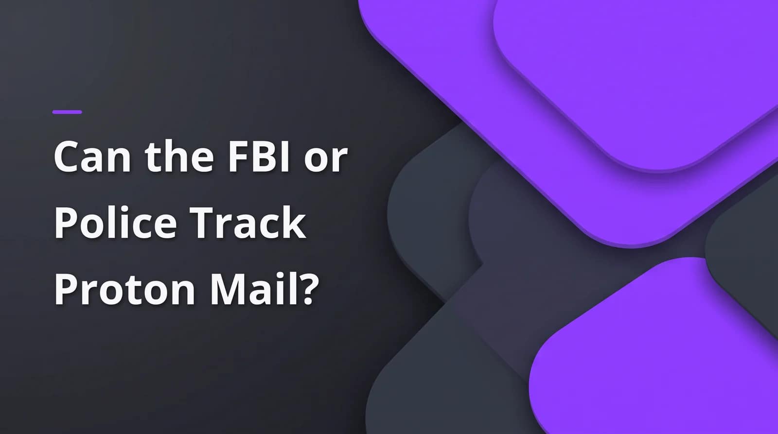 Can police track Proton Mail? BAIZAAR Proton Mail FAQ answer header on a charcoal and violet background.