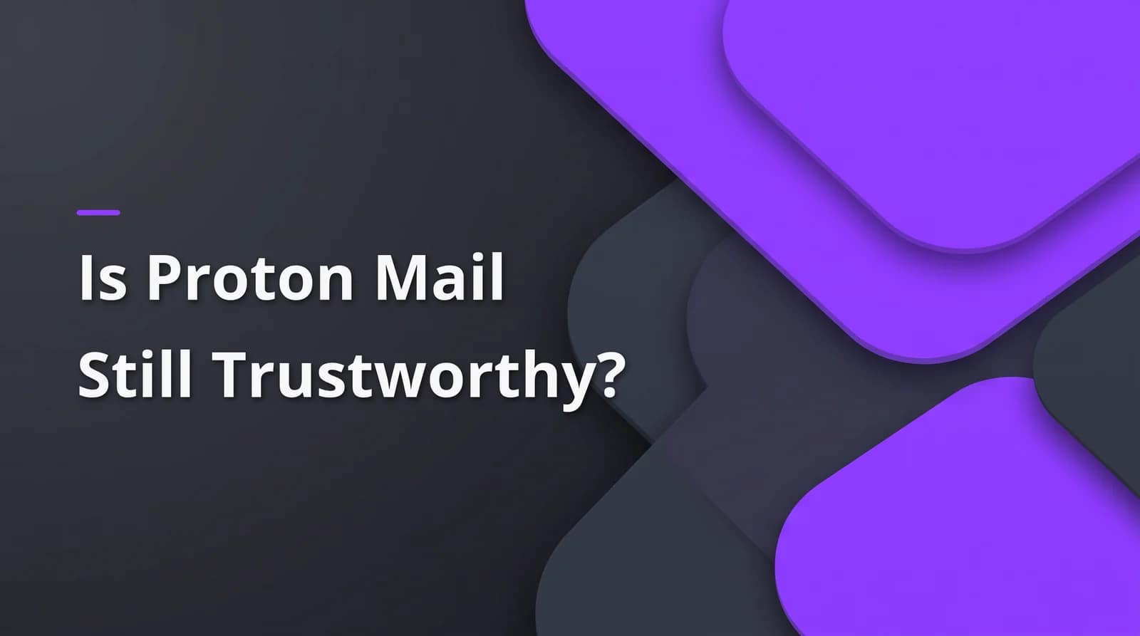 Is Proton Mail trustworthy? BAIZAAR Proton Mail FAQ answer header on a charcoal and violet background.