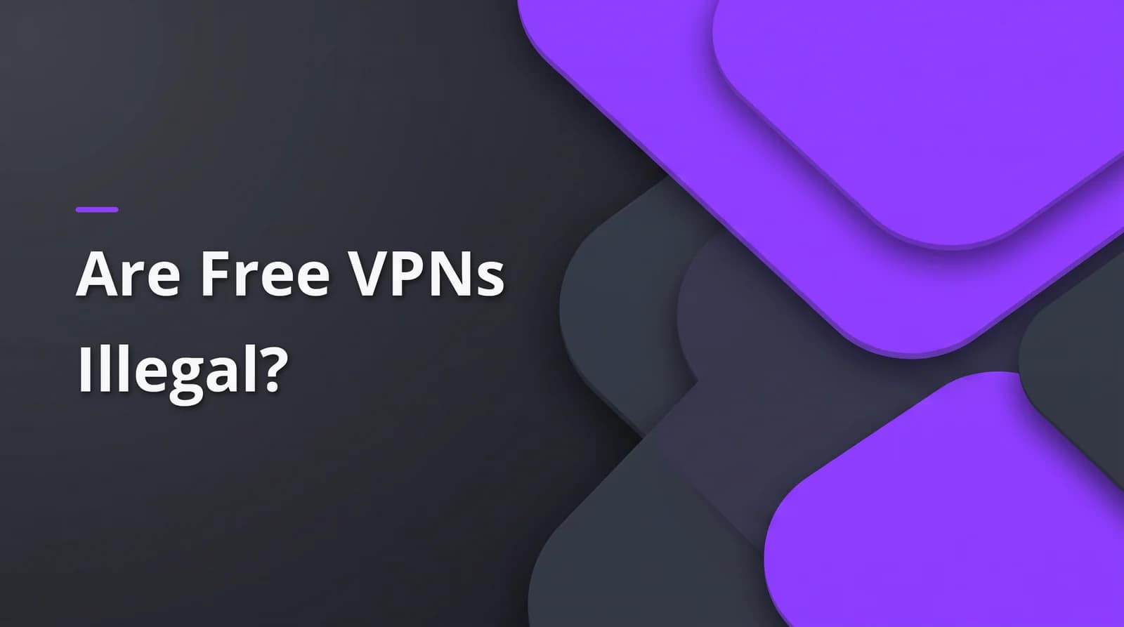 Are free VPNs illegal? BAIZAAR Proton VPN FAQ answer header on a charcoal and violet background.