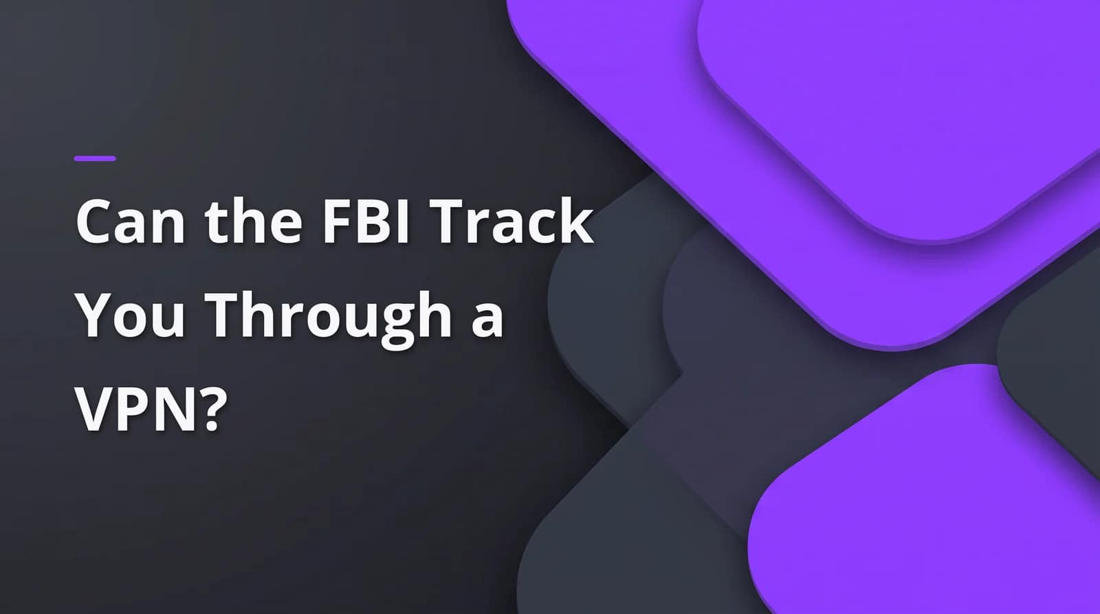 Can the FBI track you through a VPN? BAIZAAR Proton VPN FAQ answer header on a charcoal and violet background.