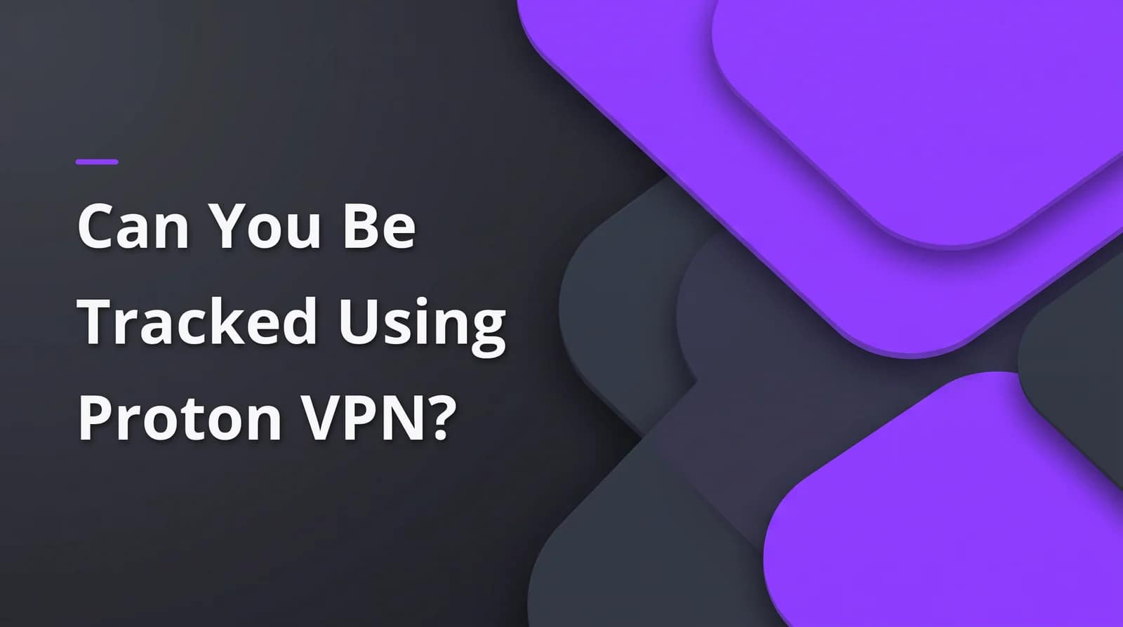 Tracked using Proton VPN? BAIZAAR Proton VPN FAQ answer header on a charcoal and violet background.