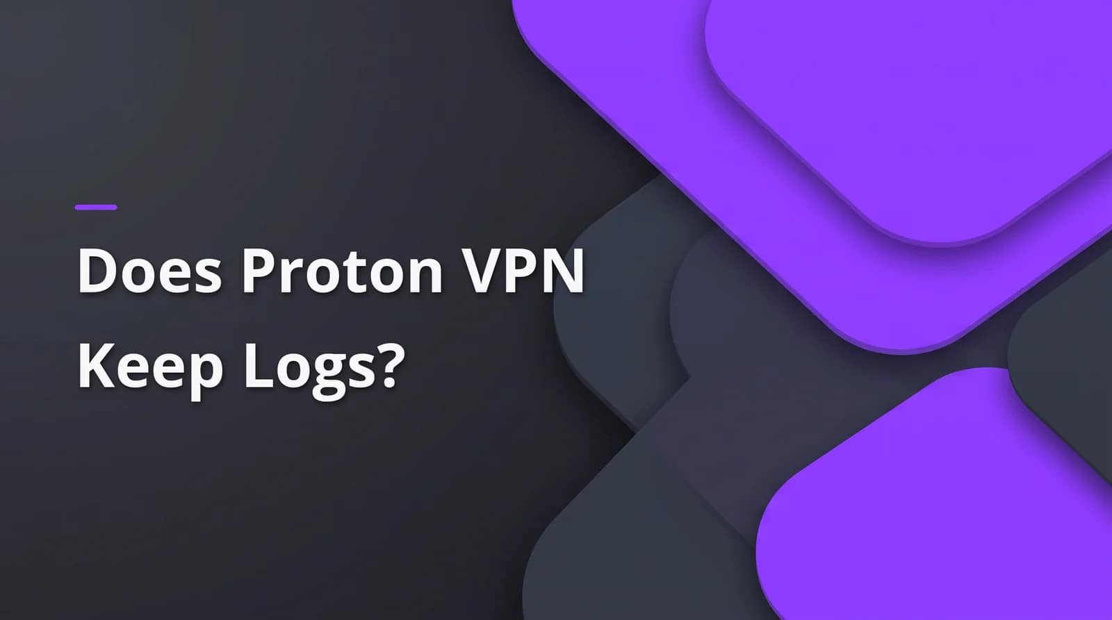 Does Proton VPN keep logs? BAIZAAR Proton VPN FAQ answer header on a charcoal and violet background.