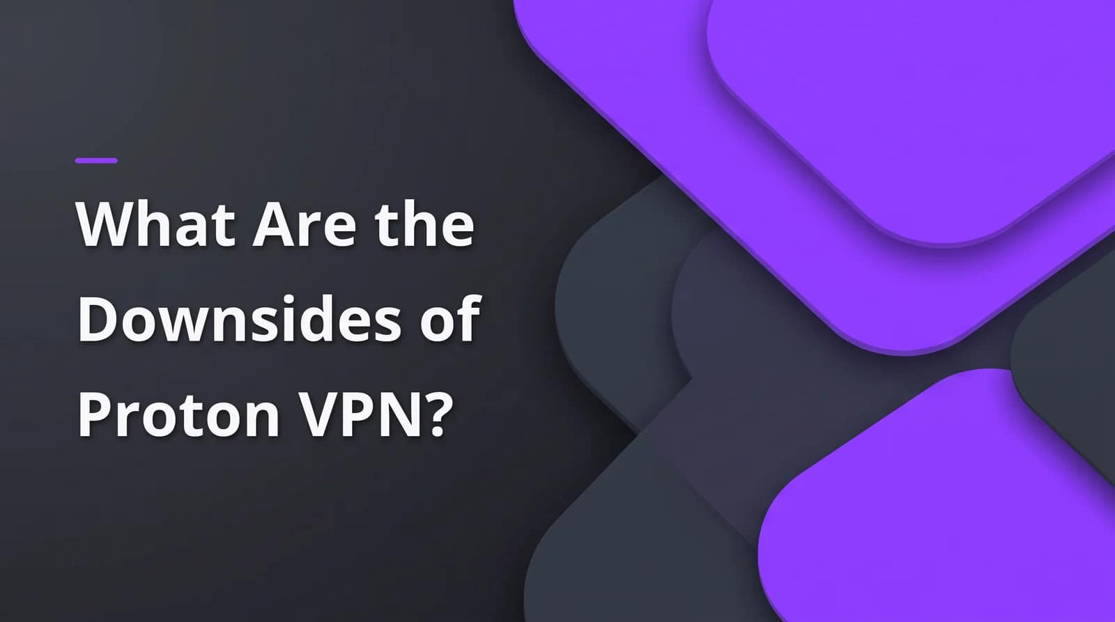 Downsides of Proton VPN? BAIZAAR Proton VPN FAQ answer header on a charcoal and violet background.
