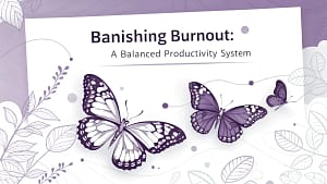 Banishing Burnout: A Balanced Productivity System (A Todoist Guide for 2025) 8 Banishing-Burnout-A-Balanced-Productivity-System-A-Todoist-Guide-for-2025